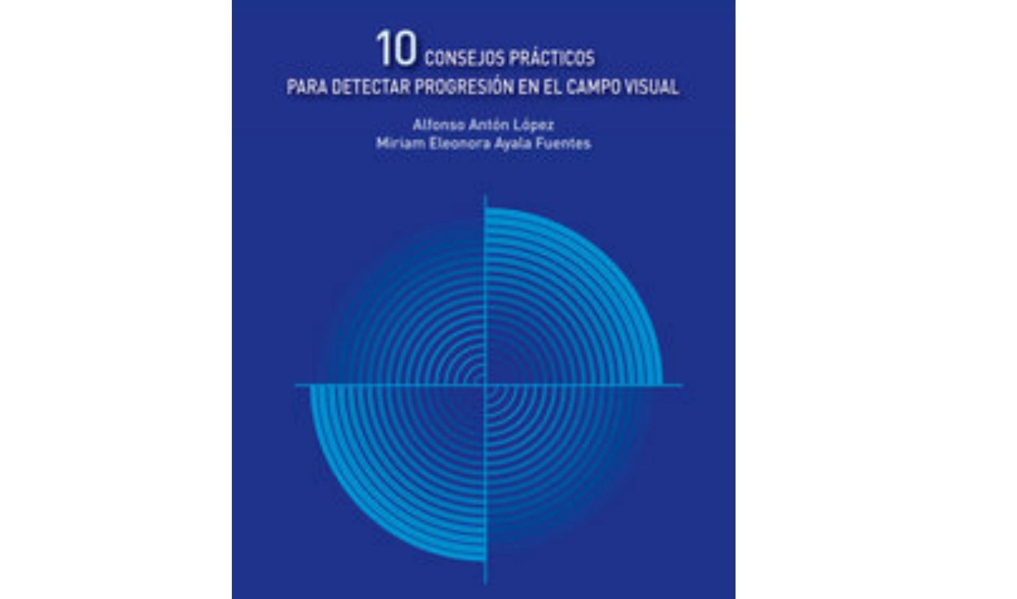 El Dr. Alfonso Antón i la Dra. Eleonora Ayala, autors del llibre: 10 consejos prácticos para detectar la progresión en el campo visual.