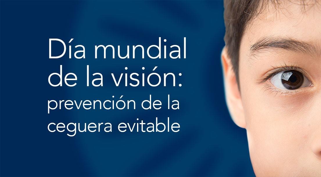 Día Mundial de la visión: prevención de la ceguera evitable