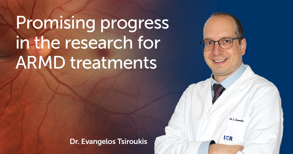 "Promissing progress in the research for ARMD treatments", by Dr. Evangelos Tsiroukis.